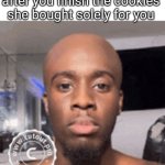 Eek | How mom looks at you after you finish the cookies she bought solely for you | image tagged in kai cenat 1000 yard stare,funny,memes,funny memes,1000 yard stare,kirk | made w/ Imgflip meme maker