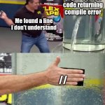 Flex Tape | C/C++ source code returning compile error; Me found a line I don't understand; // | image tagged in flex tape,linux,programmers,coding | made w/ Imgflip meme maker