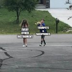 someone help the flutes + oboes? | EVERY OTHER INSTRUMENT; TRUMPETS & SAXOPHONES | image tagged in trumpet boy | made w/ Imgflip meme maker