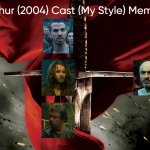 King Arthur (2004) Cast (My Style) Part 2