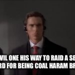 QRDEVIL MEME | QRDEVIL ONE HIS WAY TO RAID A SERVER IN DISCORD FOR BEING COAL HARAM BRIMSTONE | image tagged in gifs,funny memes | made w/ Imgflip video-to-gif maker