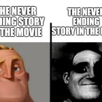 only people who read it will know | THE NEVER ENDING STORY IN THE BOOK; THE NEVER ENDING STORY IN THE MOVIE | image tagged in teacher's copy,memes,funny,funny memes,books,never ending story | made w/ Imgflip meme maker