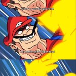 Mario Finally a worthy opponent! Our battle will be legendary!