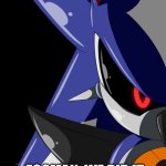 Death Battle | EGGMAN: WE DID IT METAL! WE DEFEATED CELL | image tagged in neo metal sonic stare | made w/ Imgflip meme maker