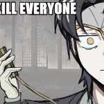 kill everyone (Rien)