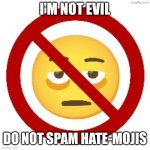 No womp womp allowed | I'M NOT EVIL; DO NOT SPAM HATE-MOJIS | image tagged in anti-eyebag | made w/ Imgflip meme maker
