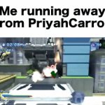 No context | Me running away from PriyahCarroll | image tagged in gifs,memes | made w/ Imgflip video-to-gif maker