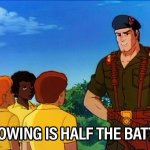 GI Joe Knowing is half the battle. meme