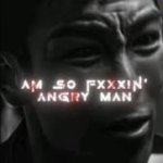 im so angry man