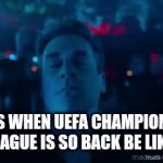 The Chaaaaampions~ | US WHEN UEFA CHAMPIONS LEAGUE IS SO BACK BE LIKE: | image tagged in gifs,champions league,football,soccer,sports,memes | made w/ Imgflip video-to-gif maker