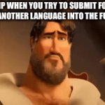 A perfect explanation | IMGFLIP WHEN YOU TRY TO SUBMIT FOREIGN MEMES OF ANOTHER LANGUAGE INTO THE FUN STREAM: | image tagged in gifs,foreign policy,fun stream,imgflip humor,imgflip community | made w/ Imgflip video-to-gif maker