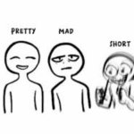 pretty,mad,short meme