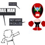 IT'S STRONG BAD NOT EMAIL MAN | EMAIL MAN | image tagged in hey guys - not what i'm called | made w/ Imgflip meme maker