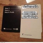 Eminent Domain Meme 1 | LOBBY GOVERNMENT TO BUY PRIVATE LAND FOR YOU; GOVERNMENT USES EMINENT DOMAIN TO TAKE PRIVATE LAND FROM PEOPLE AND GIVE IT TO YOU | image tagged in step 1 step 2 step 3 profit | made w/ Imgflip meme maker