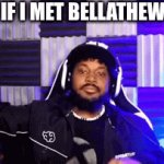 are y'all with me? | ME IF I MET BELLATHEWOLF: | image tagged in gifs,coryxkenshin | made w/ Imgflip video-to-gif maker