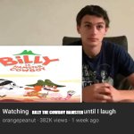 First meme of Billy in a while! | BILLY THE COWBOY HAMSTER | image tagged in watching until i laugh | made w/ Imgflip meme maker