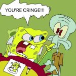 You're Cringe