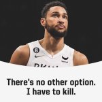 There's No Other Option. I Have To Kill.