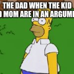 The Dad Is So True | THE DAD WHEN THE KID AND MOM ARE IN AN ARGUMENT: | image tagged in gifs,funny,true,memes | made w/ Imgflip video-to-gif maker