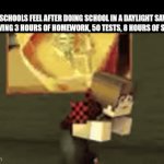Preston Throwing Jams | HOW SCHOOLS FEEL AFTER DOING SCHOOL IN A DAYLIGHT SAVINGS DAY, GIVING 3 HOURS OF HOMEWORK, 50 TESTS, 8 HOURS OF SCHOOL: | image tagged in gifs,school,memes,funny,homework,funny memes | made w/ Imgflip video-to-gif maker