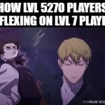 in reality its more like a one-tap | HOW LVL 5270 PLAYERS BE FLEXING ON LVL 7 PLAYERS | image tagged in gifs,jjk,jujutsu kaisen,lol so funny | made w/ Imgflip video-to-gif maker