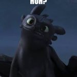 Huh? | HUH? | image tagged in huh | made w/ Imgflip meme maker