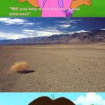 Dora realizes that she's all alone for an adventure, but what about Boots though? | image tagged in dora the explorer,deviantart,alone,tumbleweed,no one cares,nobody cares | made w/ Imgflip meme maker