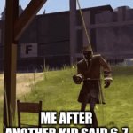 Enter a clever title for your gif! | ME AFTER ANOTHER KID SAID 6-7 | image tagged in gifs,relatable | made w/ Imgflip video-to-gif maker