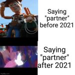 jayvik | Saying "partner" before 2021; Saying "partner" after 2021 | image tagged in memes,drake hotline bling | made w/ Imgflip meme maker