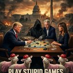 PLAY STUPID GAMES WIN STUPID PRIZES meme