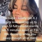 No babe I totally get it