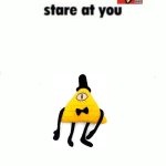 I hired bill cipher to stare at you | image tagged in i have hired this to stare at you blank template | made w/ Imgflip meme maker