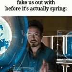 Please speed I need warm weather my mom is kinda homeless | God deciding how many warm days He's gonna fake us out with before it's actually spring: | image tagged in gifs,god,weather,warm,march,relatable | made w/ Imgflip video-to-gif maker