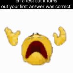 ;( | When you change your answer on a test but it turns out your first answer was correct: | image tagged in gifs,funny,memes,relatable,funny memes | made w/ Imgflip video-to-gif maker