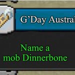G’Day Australia | G’Day Australia; Name a mob Dinnerbone | image tagged in minecraft custom advancement,australia,meanwhile in australia | made w/ Imgflip meme maker
