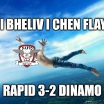 Rapid - Dinamo 3-2. Great Game, but referee Istvan Kovacs ruined it. | RAPID 3-2 DINAMO | image tagged in stonks i believe i can fly,rapid,dinamo,superliga,romania,sports | made w/ Imgflip meme maker