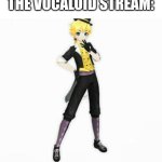iykyk | ME: *EXISTS*
THE VOCALOID STREAM: | image tagged in hey kid wanna buy some real estate | made w/ Imgflip meme maker