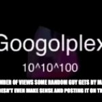 just WHY THO | THE NUMBER OF VIEWS SOME RANDOM GUY GETS BY MAKING A MEME THAT DOESN'T EVEN MAKE SENSE AND POSTING IT ON THE FUN STREAM | image tagged in gifs,fun stream | made w/ Imgflip video-to-gif maker