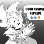 Good answer nephew meme