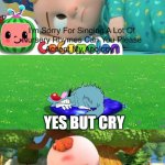 and here is my take on ruining this.... | YES BUT CRY | image tagged in ruin this fill in meme ig | made w/ Imgflip meme maker