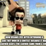 gif or jif? how do you pronounce it? | HOW VEGANS FEEL AFTER RETURNING A CAR THEY WON IN A CONTEST BECAUSE IT HAD LEATHER SEATS (THE LEATHER CAME FROM A COW) | image tagged in gifs,gif is the only acceptable awnser,funny,memes,oh wow are you actually reading these tags,vegans | made w/ Imgflip video-to-gif maker