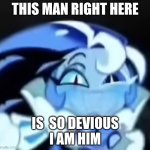 Happy shadow milk cookie | THIS MAN RIGHT HERE; IS  SO DEVIOUS
I AM HIM | image tagged in happy shadow milk cookie | made w/ Imgflip meme maker