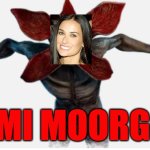 demigorgon | DEMI MOORGON | image tagged in demigorgon | made w/ Imgflip meme maker