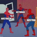 The names of those places sound very similar | ASTURIAS; AUSTRALIA; AUSTRIA | image tagged in spider man triple,australia,austria,asturias,similarities,confusion | made w/ Imgflip meme maker