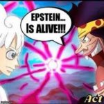 EPSTEIN... IS ALIVE!!!
