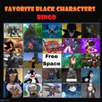 favorite black characters bingo | image tagged in favorite black characters bingo,black,bingos,pokemon,videogames,animals | made w/ Imgflip meme maker