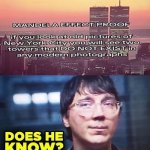 how do we tell him | image tagged in does he know,memes,don't read this tag | made w/ Imgflip meme maker