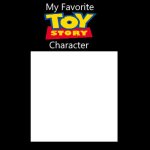 My Favorite Toy Story Character Blank Meme template