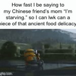 It’s lowk fire | How fast I be saying to my Chinese friend’s mom “I’m starving.” so I can lwk can a piece of that ancient food delicacy. | image tagged in gifs,memes | made w/ Imgflip video-to-gif maker