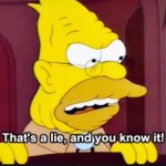 That's a lie, and you know it! meme